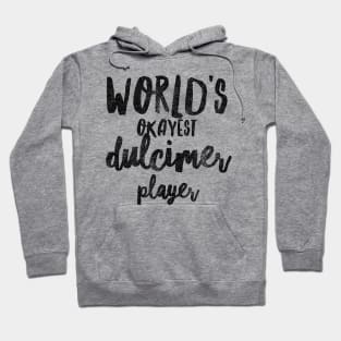 World's Okayest Dulcimer Player Hoodie